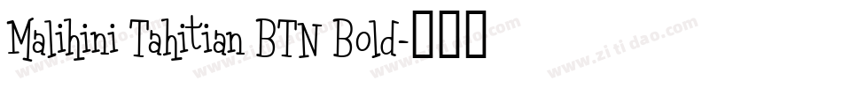 Malihini Tahitian BTN Bold字体转换